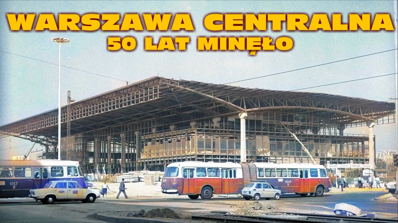 NAC 56 - DWORZEC WARSZAWA CENTRALNA - BUDOWA 1973-1975