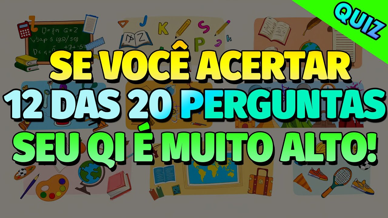 Se Você Acertar 12 das 20 Questões, Seu QI É Muito Alto! | Quiz Conhecimentos Gerais