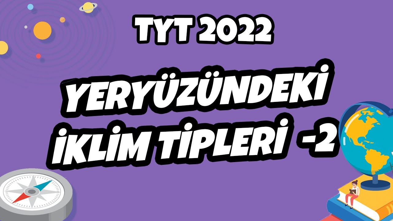 Yeryüzündeki İklim Tipleri -2 | TYT Coğrafya 2022 #hedefekoş