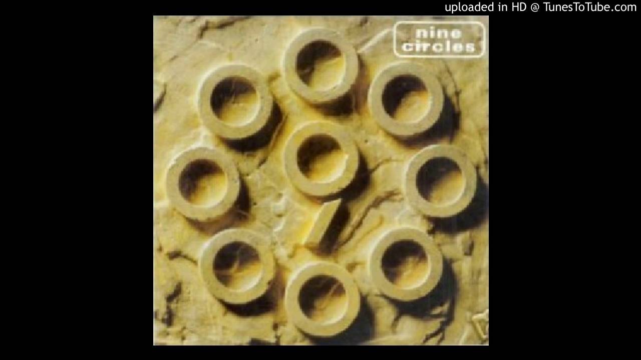 Nine Circles - I'm Deeply Touched