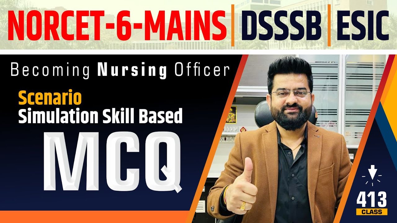 Scenario/Simulation Skill | Practice Based MCQ #413 NORCET-6- MAINS | DSSSB | ESIC | By Akki sir