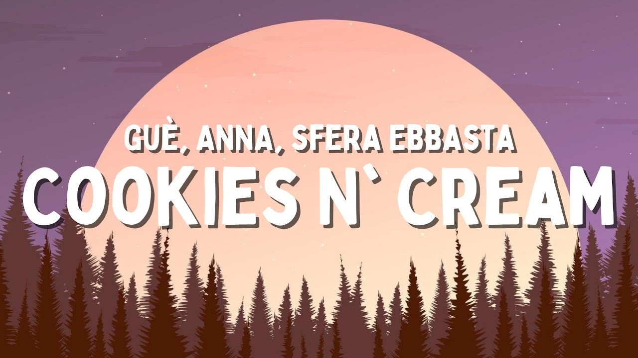 Guè, ANNA, Sfera Ebbasta - Cookies N' Cream (Testo/Lyrics)