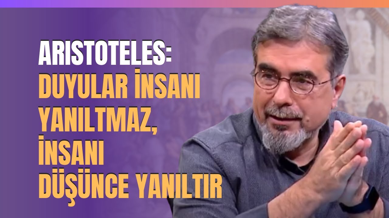 Aristoteles: Duyular İnsanı Yanıltmaz, İnsanı Düşünce Yanıltır.. Dücane Cündioğlu Anlattı