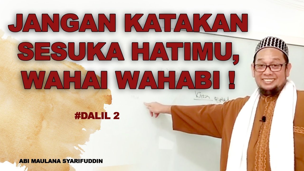 Jangan Katakan Sesuka Hatimu, Wahai Wahabi!   #Dalil2