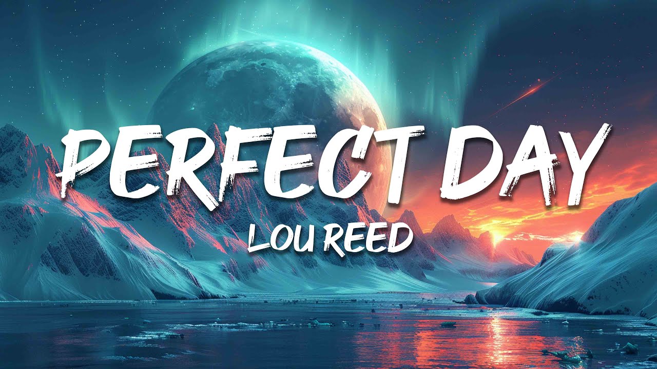 Lou Reed - Perfect Day (Lyrics)