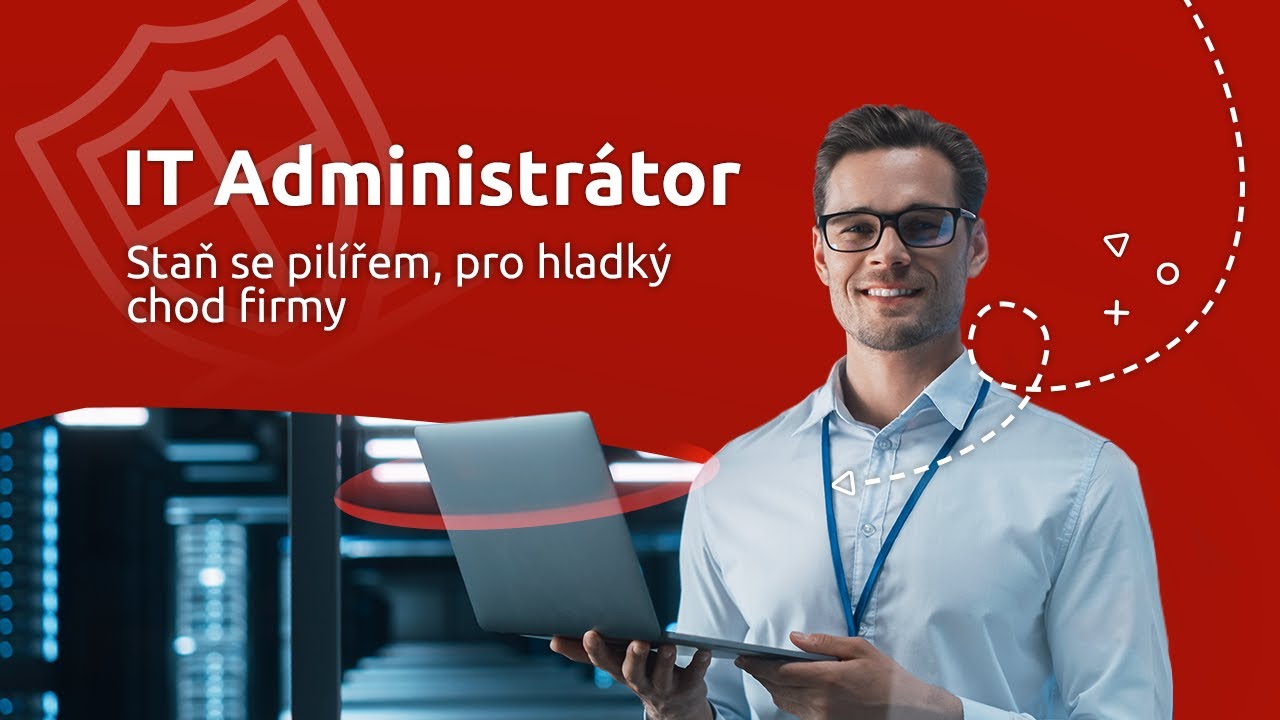 IT Administrátor: Staň se pilířem, pro hladký chod firmy. 😀