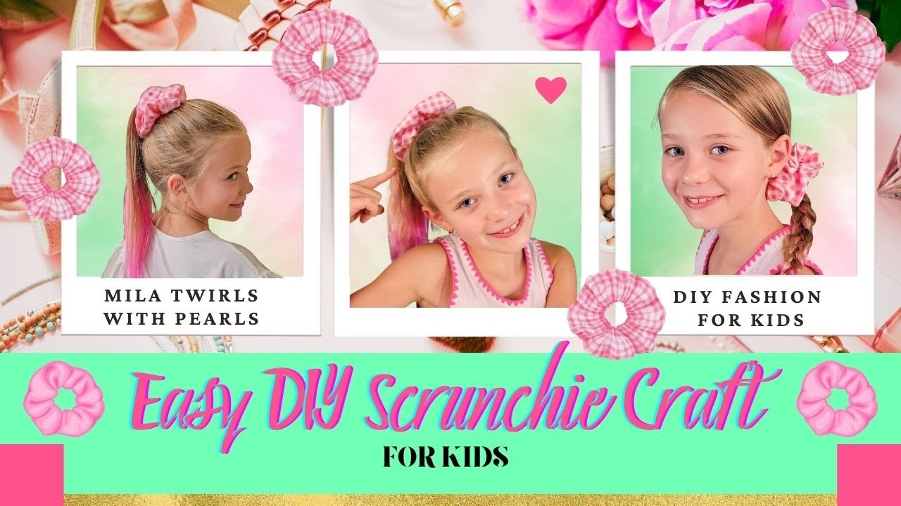 Easy Scrunchie Tutorial for Kids | Fashion Fun for Kids | Kids Fashion Crafts