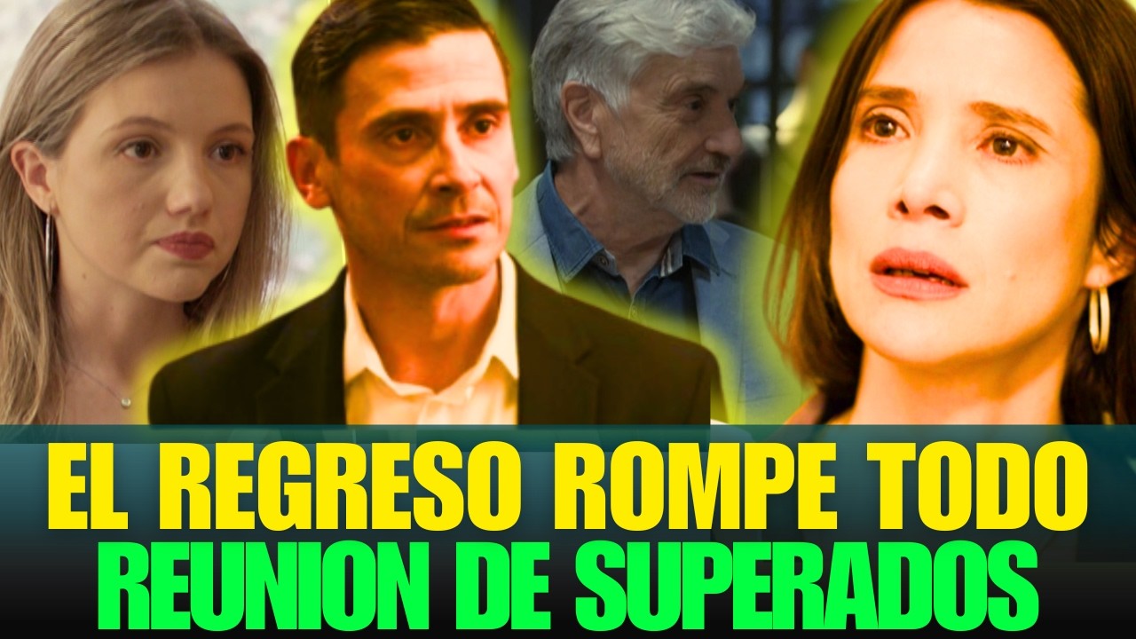 REUNIÓN DE SUPERADOS: REGRESOS INESPERADOS Y LA PELEA QUE DESTRUYE UN MATRIMONIO
