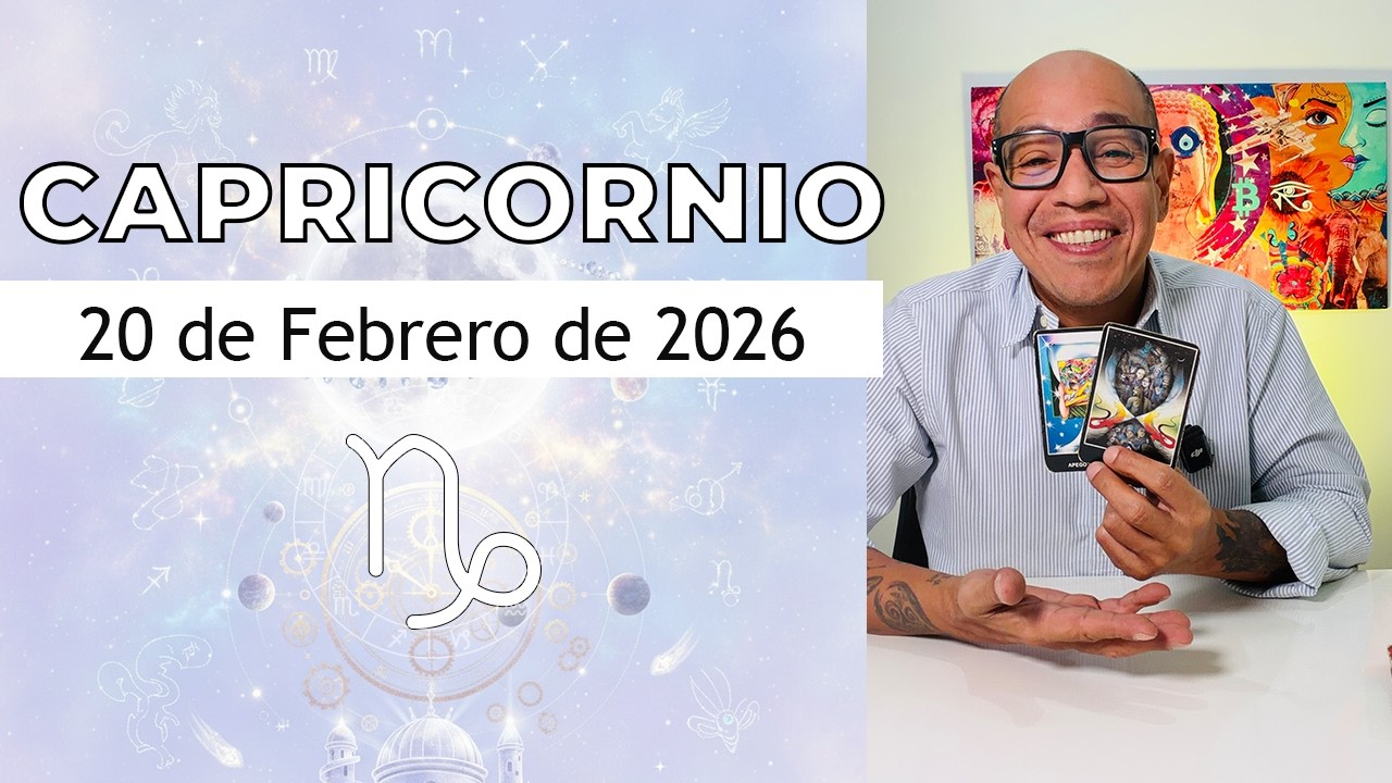 CAPRICORNIO | Horóscopo de hoy 20 de Febrero 2026
