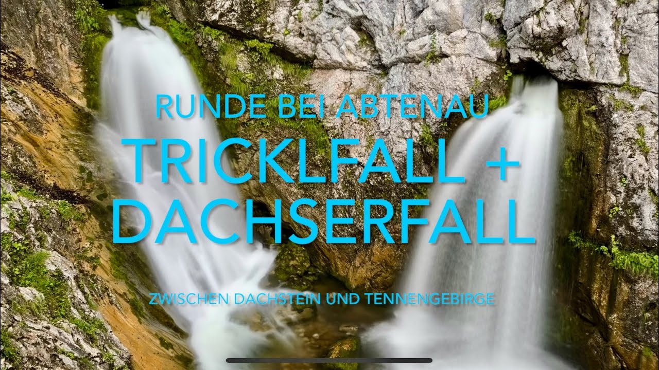 Trickfall und Dachserfall - Runde bei Abtenau zwischen Tennengebirge und Dachstein