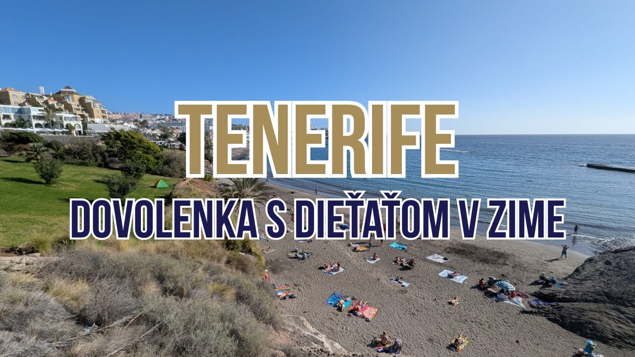 Tenerife s dieťaťom | Dovolenka 2025