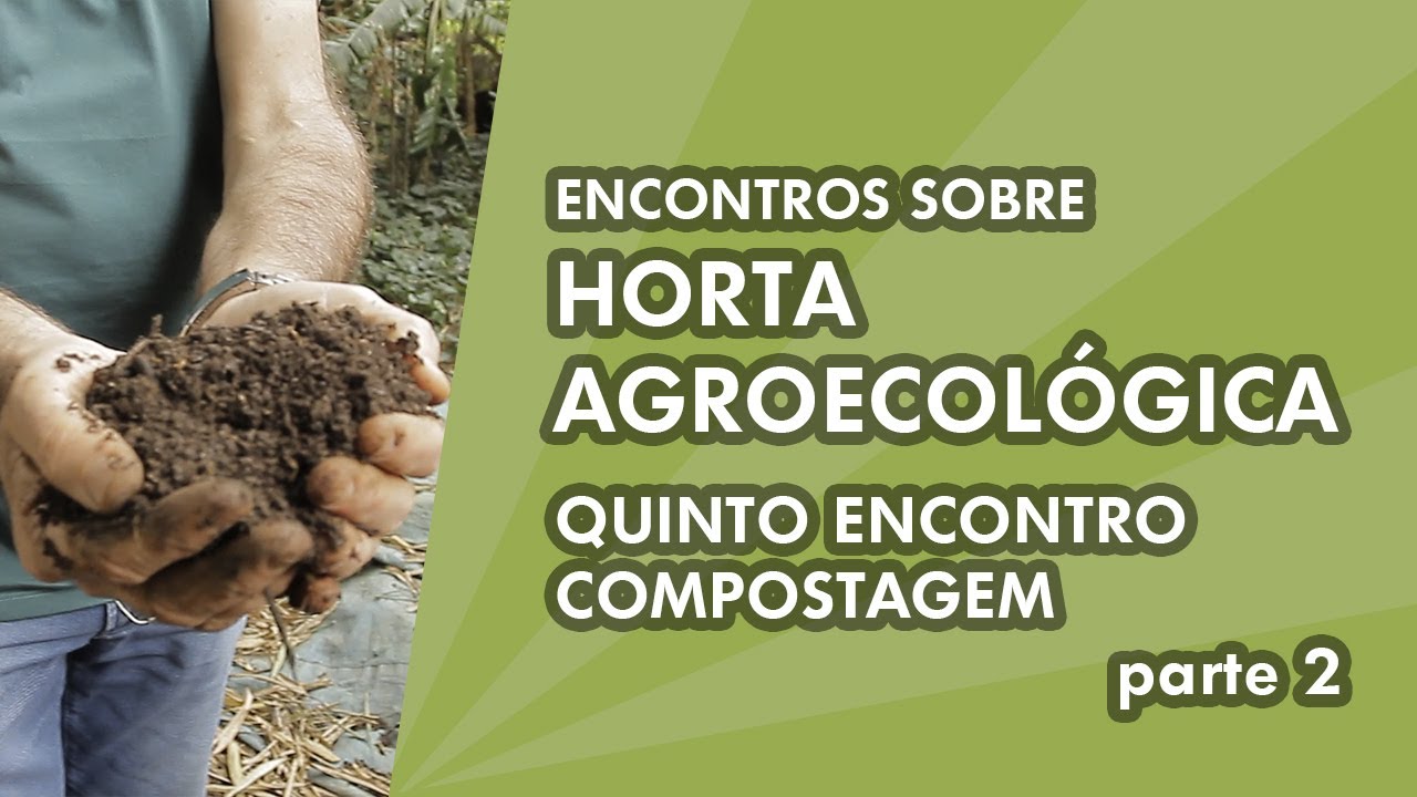Horta Agroecológica - 5º Encontro (Parte 2) - Preparando composto orgânico