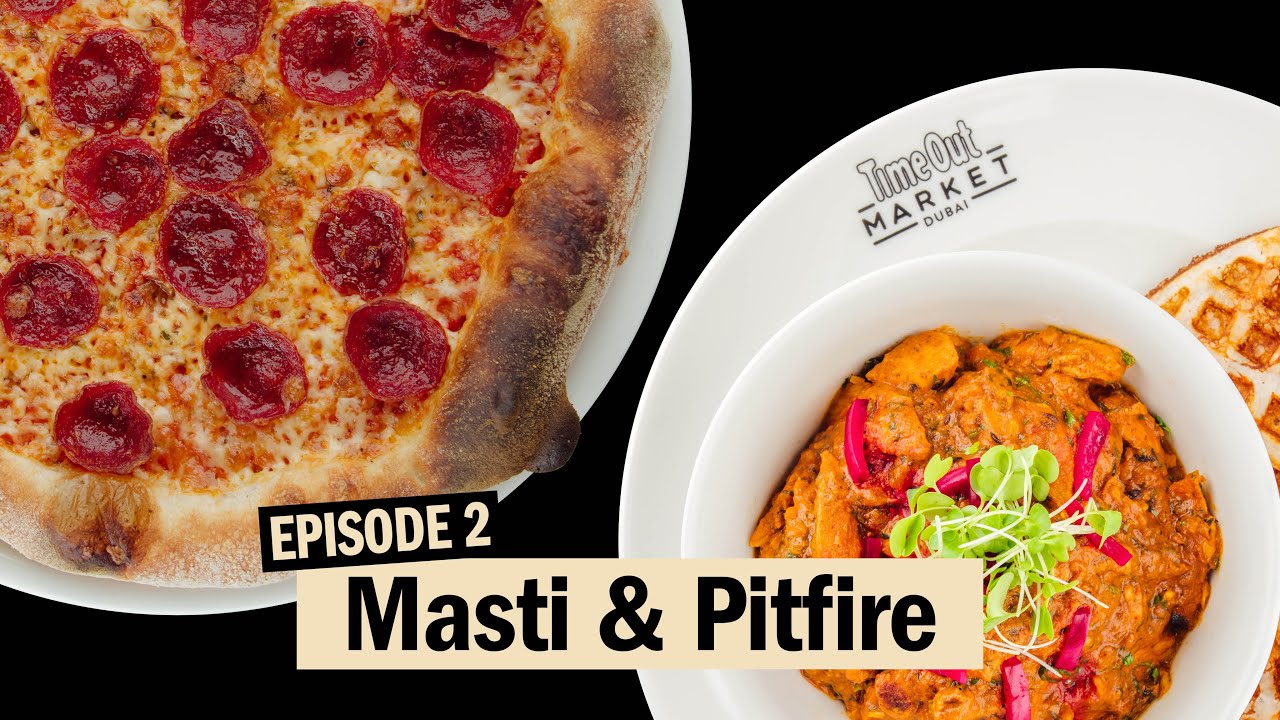 Time Out Market Dubai: Masti and Pitfire Pizza