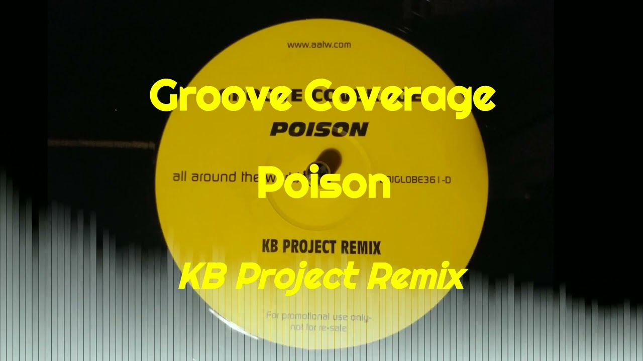 Groove Coverage - Poison (KB Project Remix)