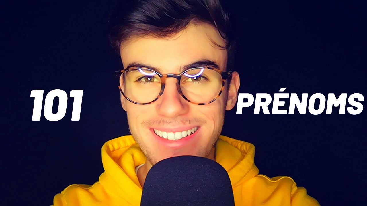 ✨ASMR JE CHUCHOTE 101 PRÉNOMS 😴
