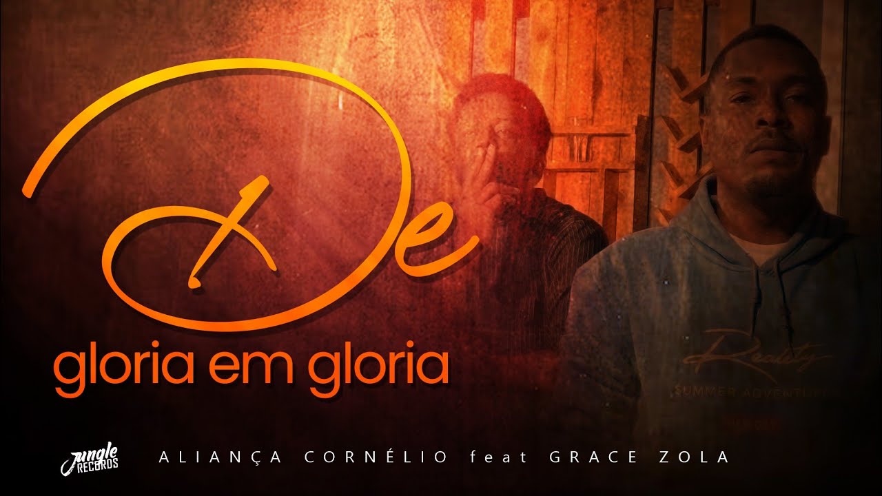 Aliança Cornélio feat Grace Zola || De Glória em glória (Vídeo Clip Official)