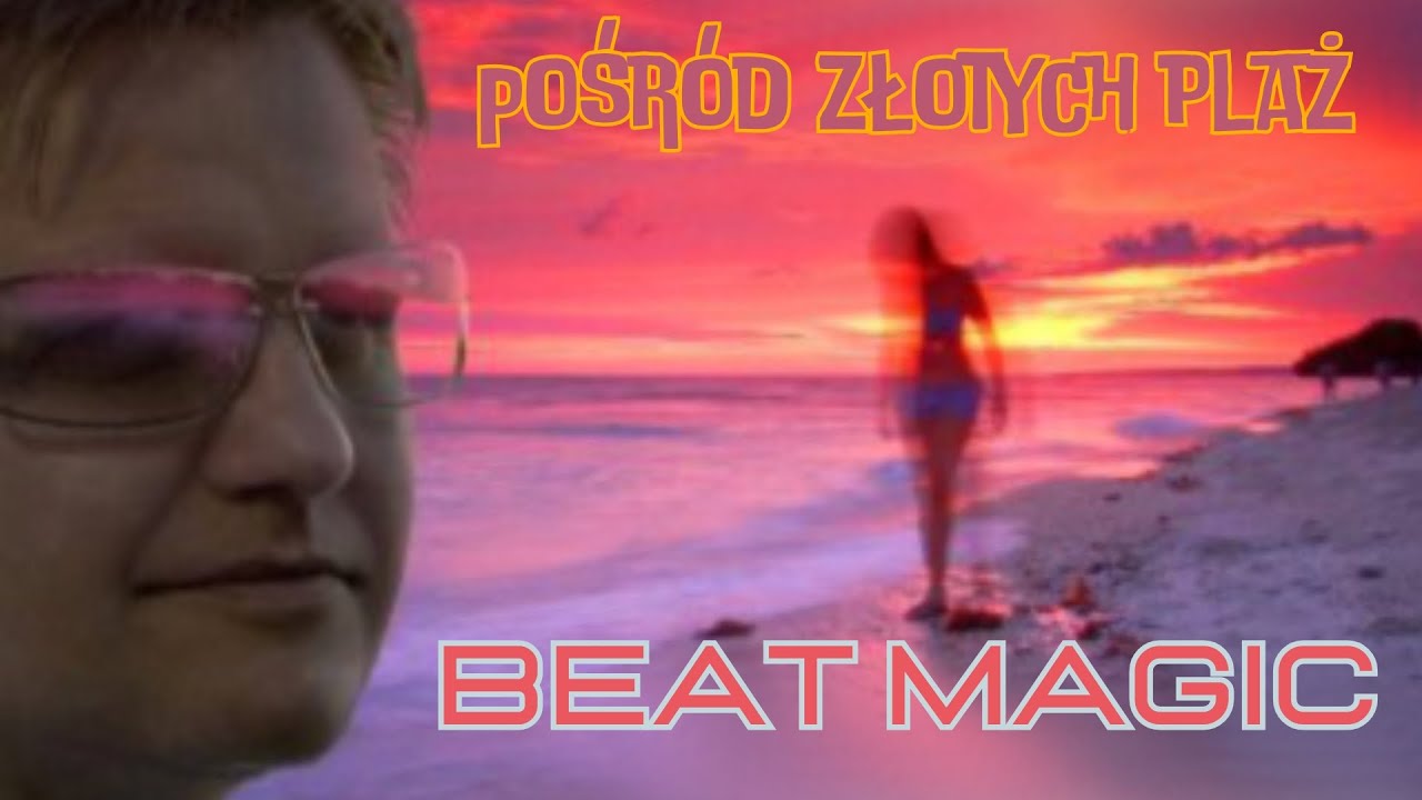 Beat Magic - Pośród złotych plaż
