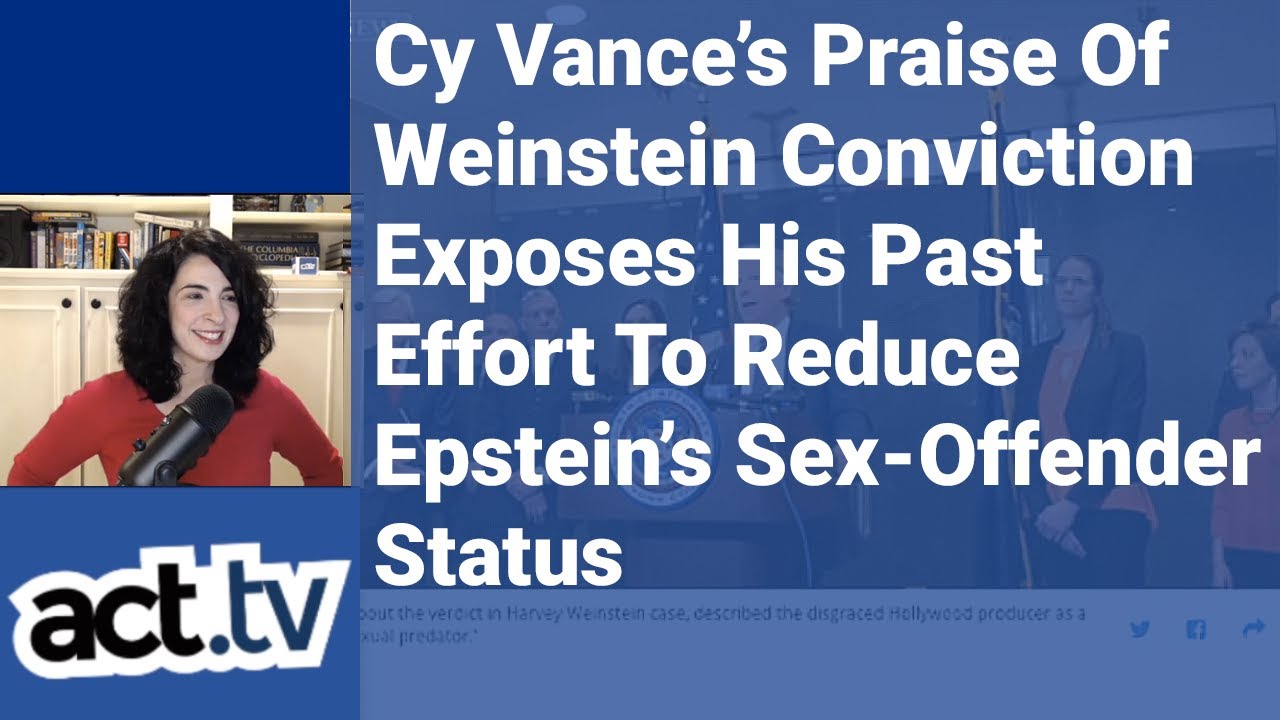 Cy Vance&rsquo;s Praise Of Weinstein Conviction Exposes Past Effort To Reduce Epstein Sex-Offender Status