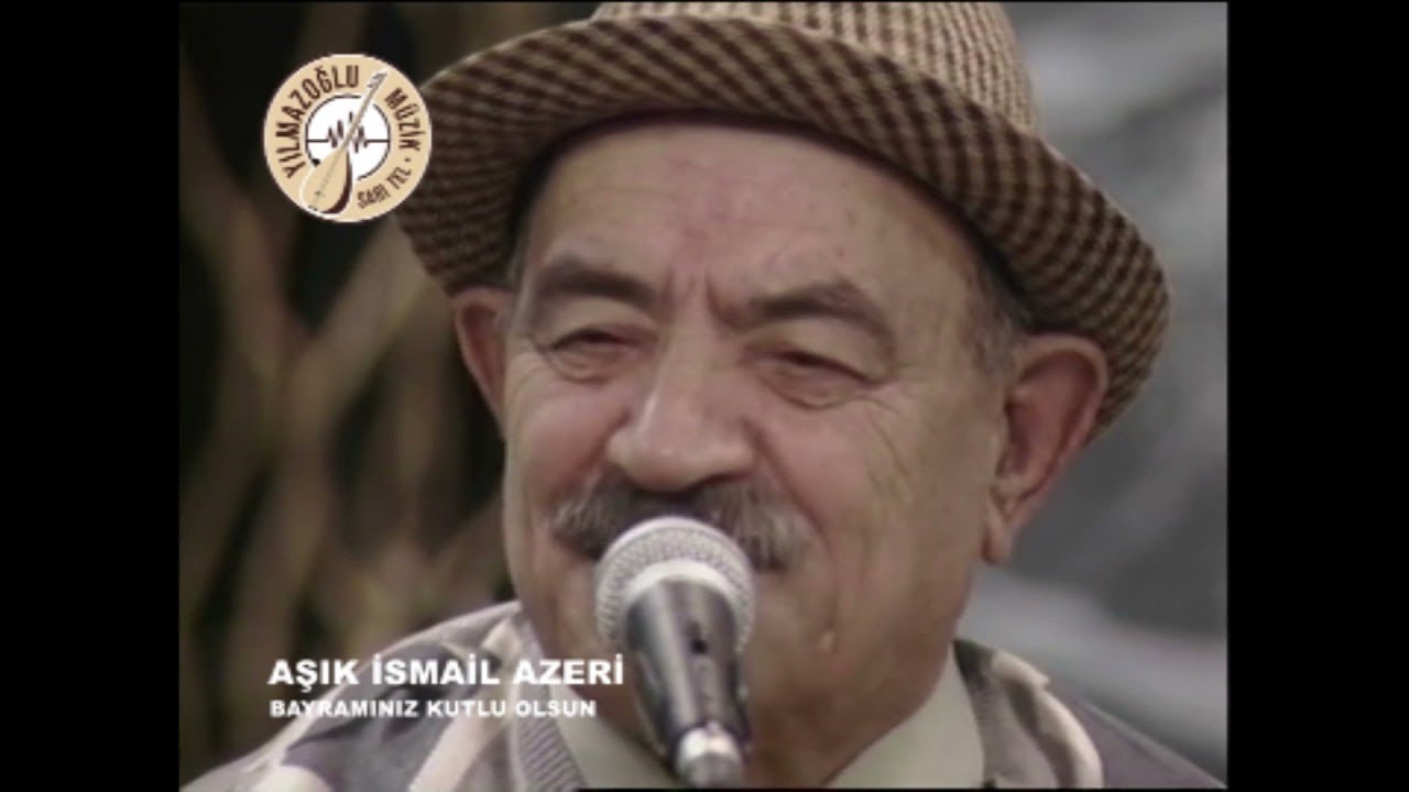 Aşık İsmail Azeri -Bayram Türküsü