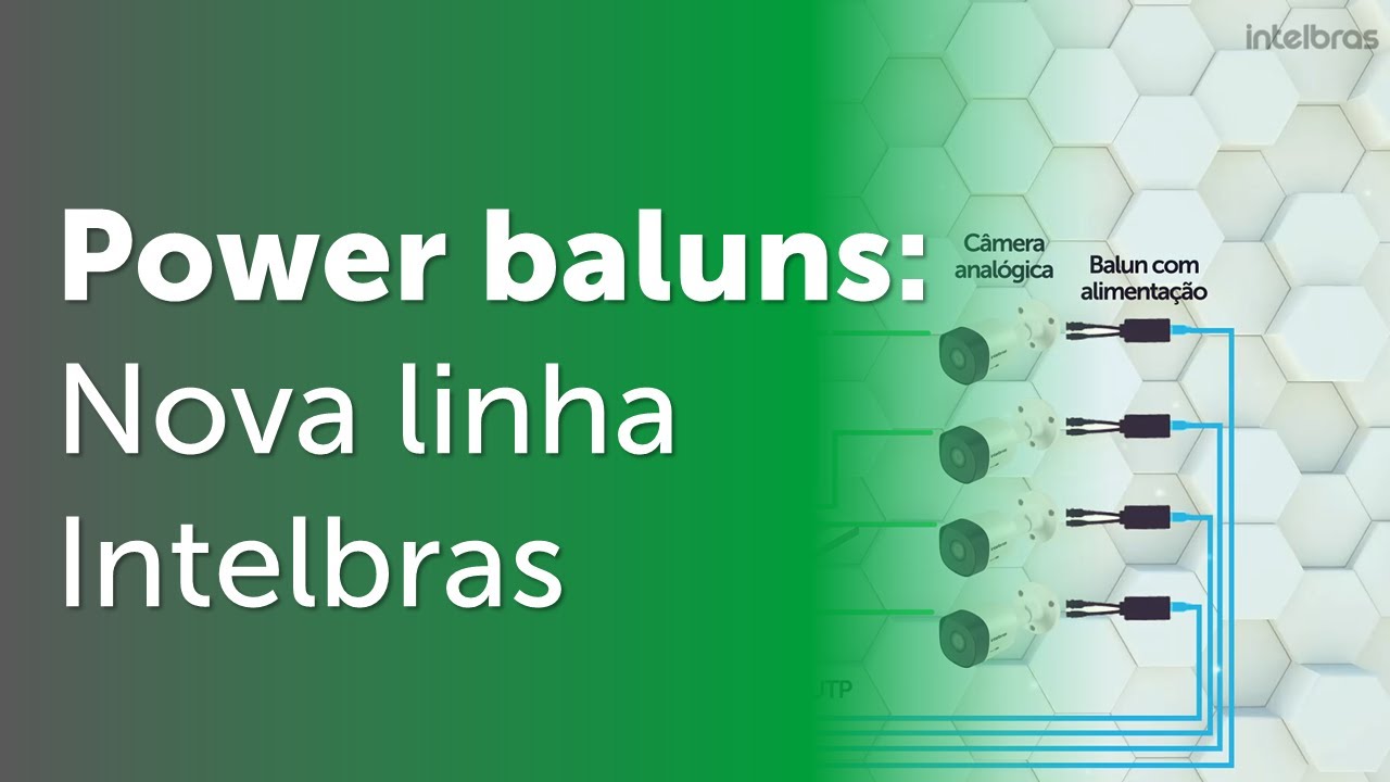 Nova linha Power Baluns Intelbras