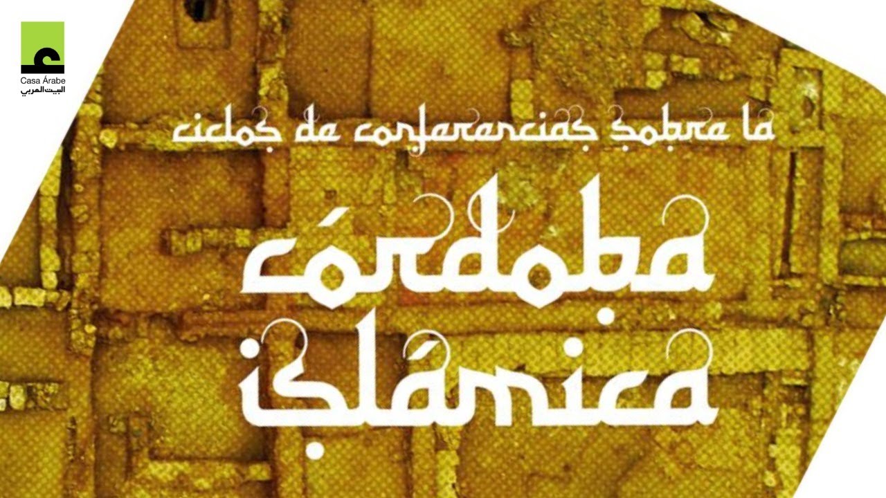 Ciclo de Arqueología: Legado islámico e identidad europea. La imagen del patrimonio andalusí