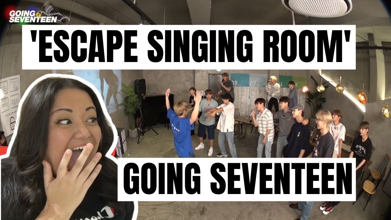 'ESCAPE SINGING ROOM' - GOING SEVENTEEN 2019 | REACTION
