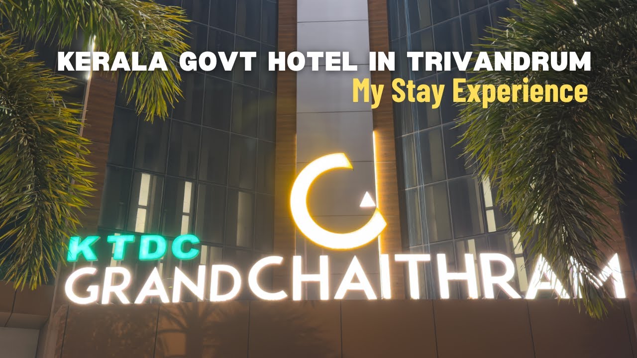 KTDC Grand Chaithram Review – Government Hotel in Trivandrum Near Station | KTDC Trivandrum Stay