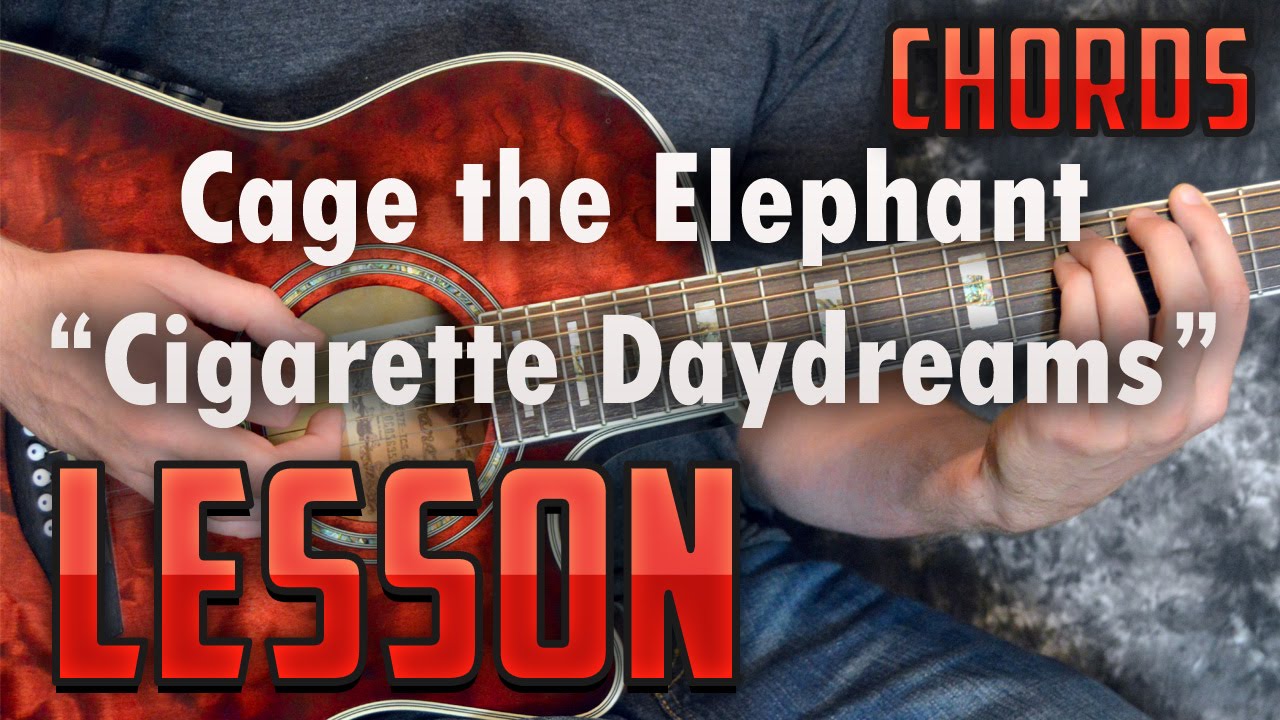 Cage the Elephant-Cigarette Daydreams-Guitar Lesson-Tutorial-Easy Acoustic-How to play