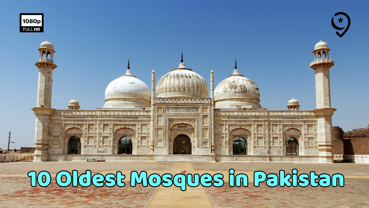 Unveiling History: 10 Oldest Mosques to Visit in Pakistan | Religious Tourism