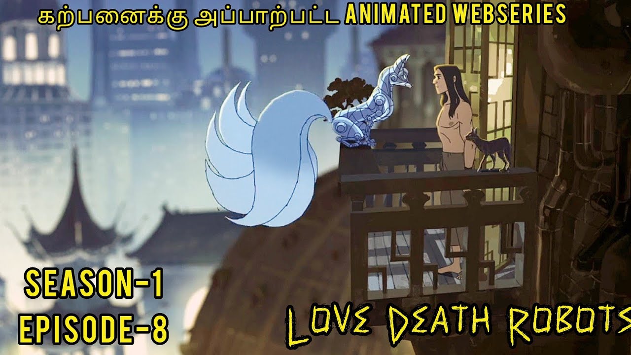 love death robots season 1 episode 8 tamil explain-the good hunt- Tamil Ulaga Kathaigal