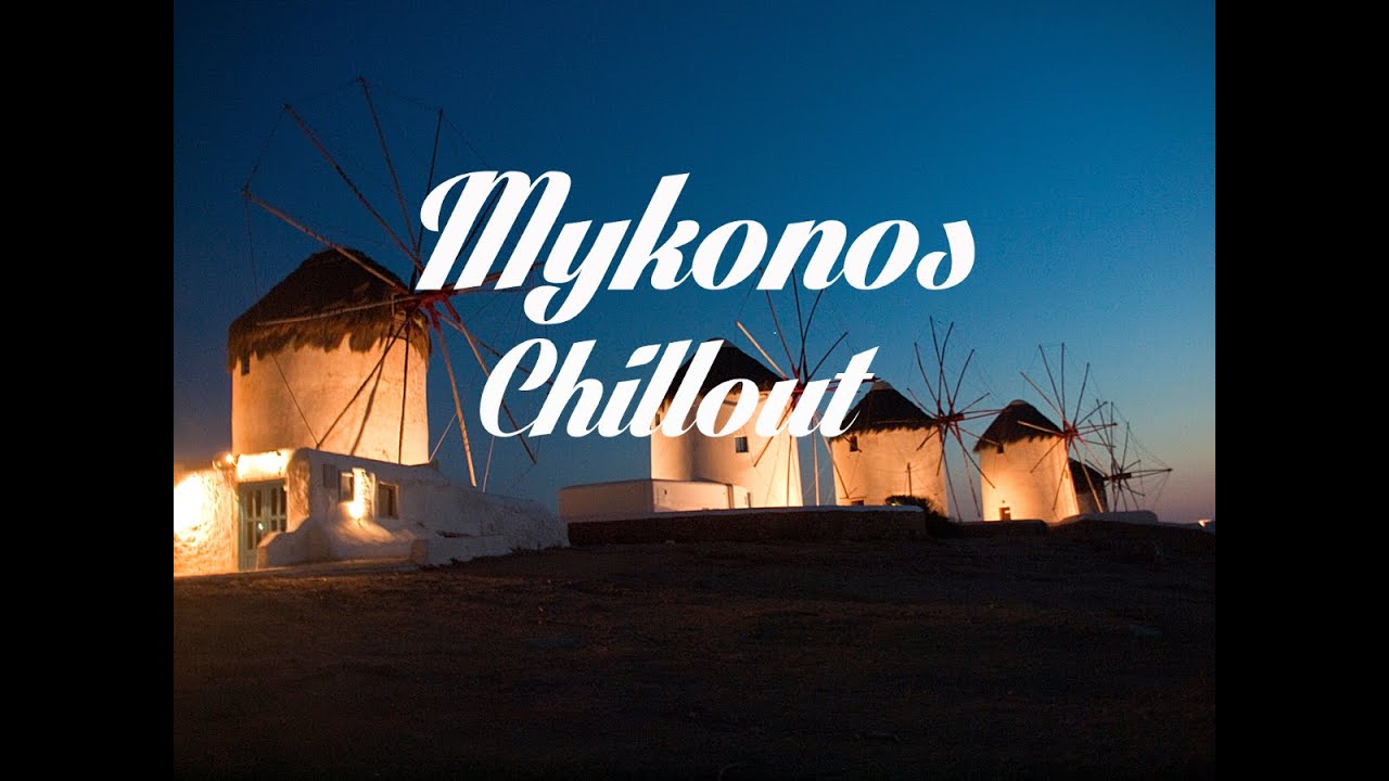 Relax Now: Beautiful MYKONOS Chillout and Lounge Mix Del Mar