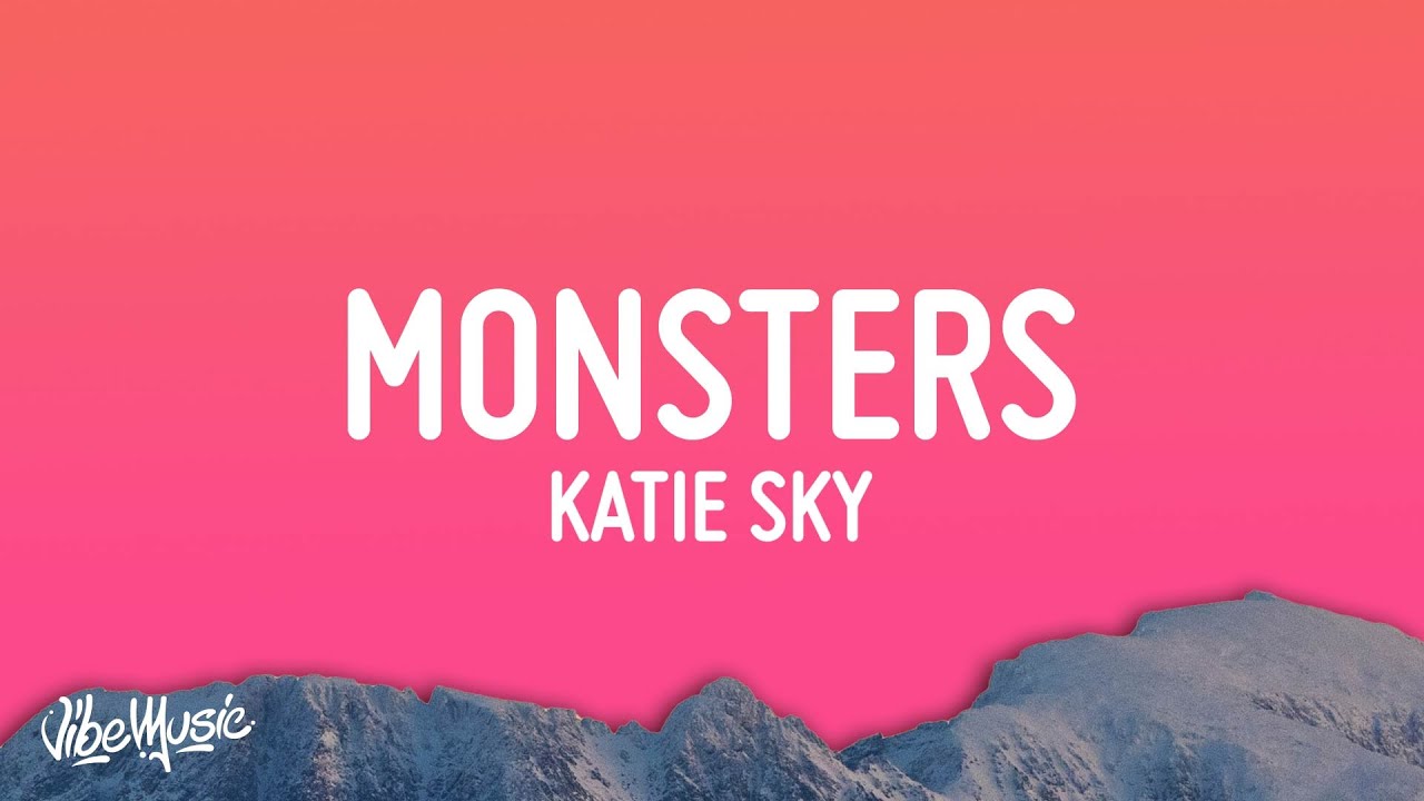 Katie Sky - Monsters (Lyrics)