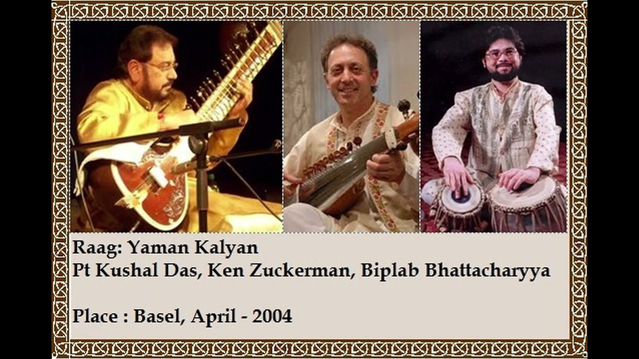 Raag - Yaman Kalyan | Pt Kushal Das,Ken Zuckerman & Biplab Bhattacharyya