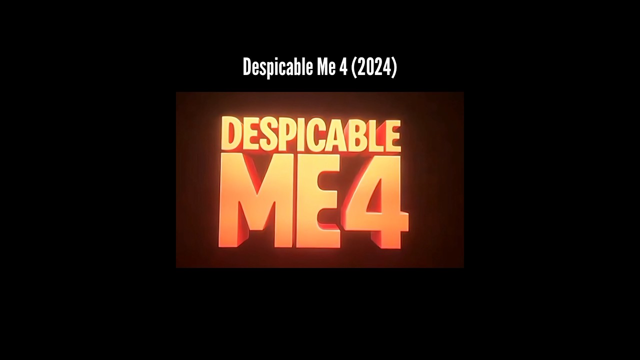 Despicable Me 1, 2, 3 & 4 Movie Title Cards | #TheAnifan #DespicableMe