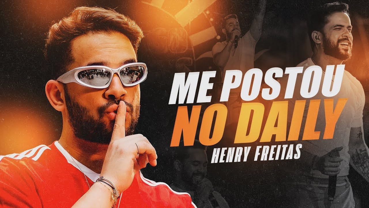 ME POSTOU NO DAILY - Henry Freitas 