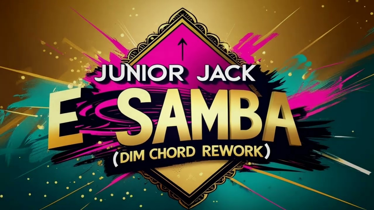 Junior Jack - E Samba (Dim Chord Rework) [AFRO HOUSE]