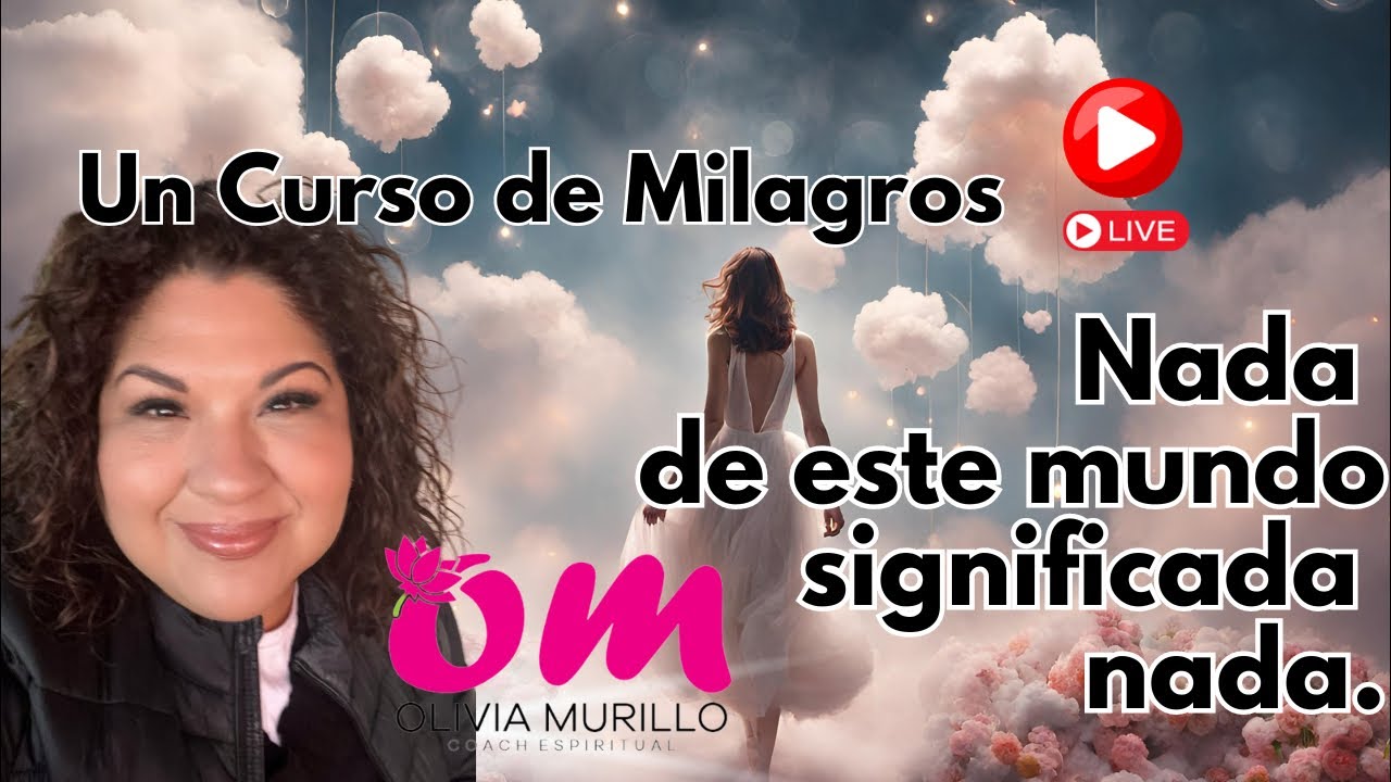 Esto no significa nada. Lección 1 un curso de Milagros 2024 con Olivia Murillo