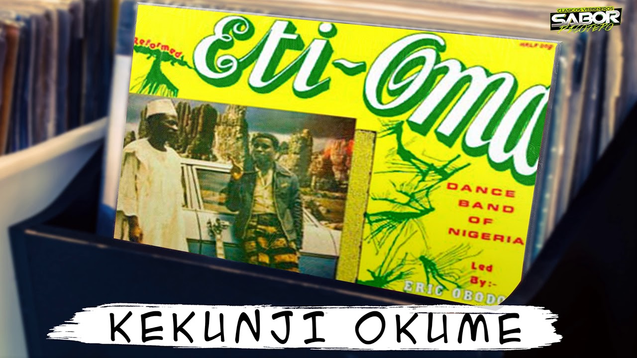 KEKUNJI OKUME (El Ahorcao) - Reformed Eti Oma Dance Band Of Nigeria Led By Eric Obodo