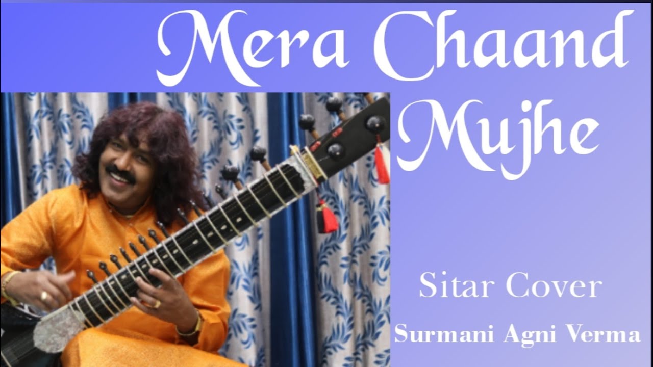 Mera Chaand Mujhe | Sitar Cover Surmani Agni Verma