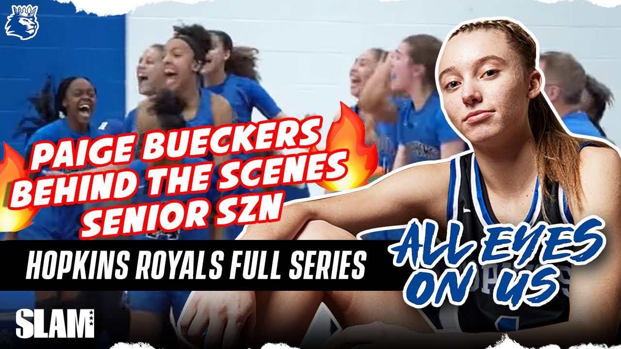 Paige Bueckers BTS of Senior Year!! Hopkins Royal FULL SERIES  | SLAM All Eyes On Us