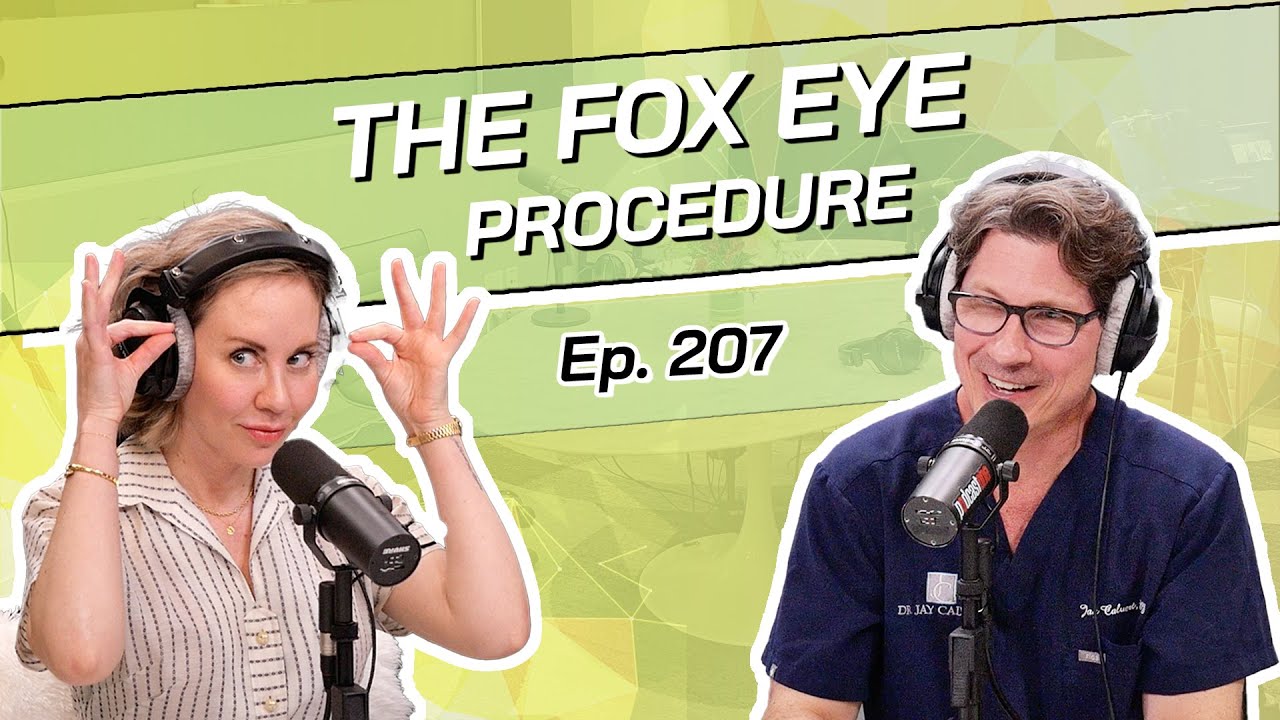 Ep. 207 - The Fox Eye Procedure | The Beverly Hills Plastic Surgery Podcast