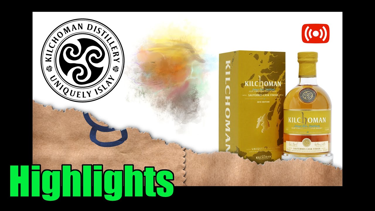Kilchoman Sauternes 'Toasted Slow Down' - Highlights