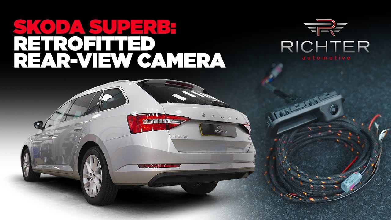 Установка камеры заднего вида Skoda Superb RetroFit — Richter Automotive