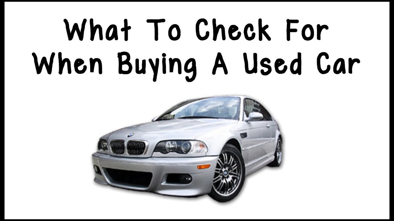 How To Check A Used Car Before Buying It