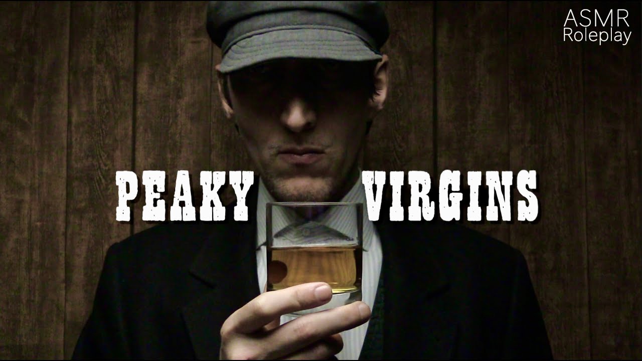 ASMR Roleplay: PEAKY VIRGINS 🥃