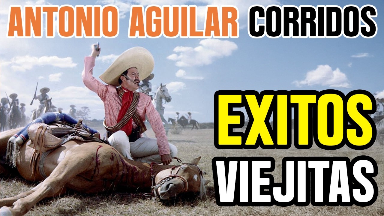 Corridos Inolvidables Antonio Aguilar Tributo Especial - A Las Once De La Noche, Nadie Es Eterno...