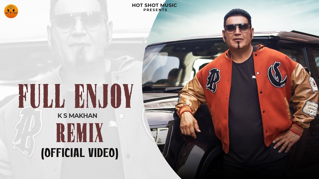 FULL ENJOY (Official video) KS MAKHAN | Punjabi songs 2024 | Punjabi Song 2024