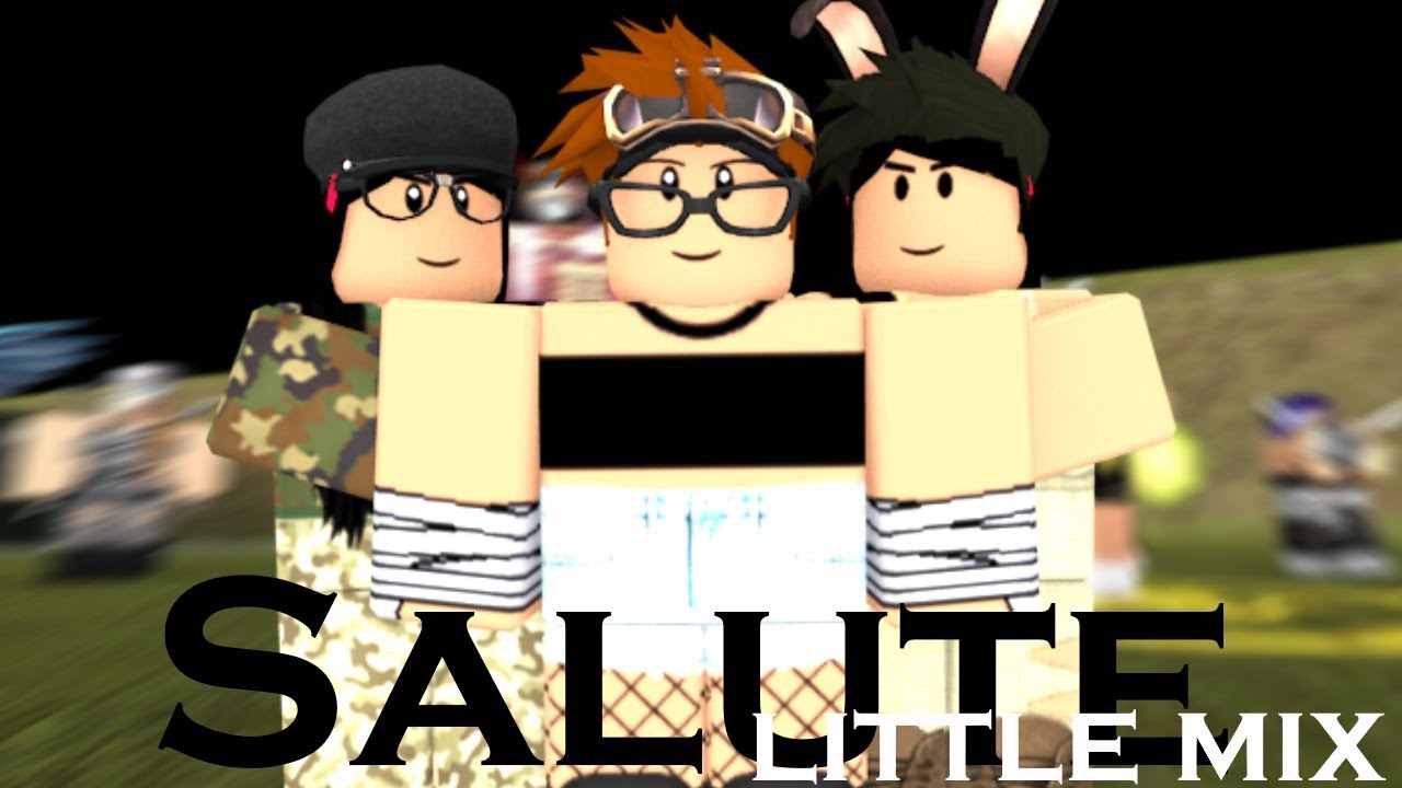 Little Mix- SALUTE [Short Roblox Music Video] ~iiStarFox~