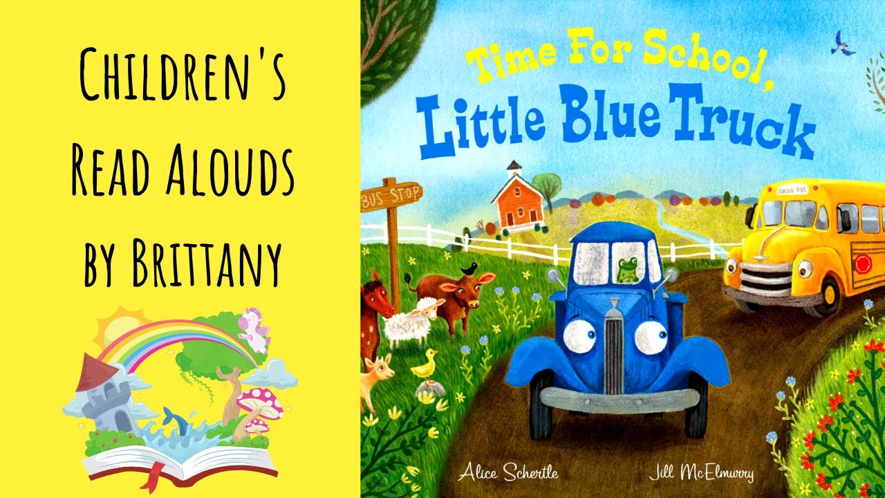 Time For School, Little Blue Truck -Read Aloud