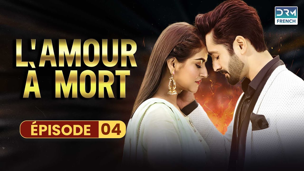 L'AMOUR À MORT - Épisode 4 - Serie Indienne en Francais